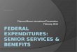 Federal Expenditures: SeNIOR  SERVICES & BENEFITS