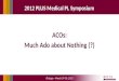 ACOs: Much Ado about Nothing (?)