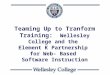 Teaming Up to Tranform Training:   Wellesley College and the  Element K Partnership