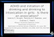 ADHD and initiation of drinking and drinking to intoxication in girls:  Is there an association?