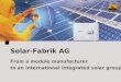 Solar-Fabrik AG From a module manufacturer   to an international integrated solar group