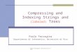 Compressing and Indexing Strings and  (labeled)  Trees