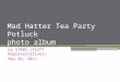 Mad Hatter Tea Party Potluck photo album