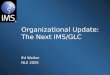 Organizational Update: The Next IMS/GLC