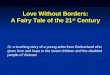 Love Without Borders: A Fairy Tale of the 21 st  Century