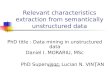 Relevant characteristics extraction from semantically unstructured data