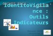IdentitoVigilance : Outils Indicateurs