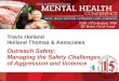 Travis Holland Holland Thomas & Associates Outreach Safety:  Managing the Safety Challenges