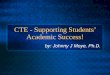 CTE - Supporting Students’ Academic Success!