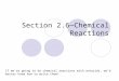 Section 2.6—Chemical Reactions