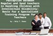 Perception between  Regular and Sped teachers in Handling Children with Intellectual Disability: