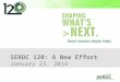 SERDC 120: A New Effort January 23, 2014