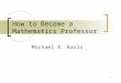 How to Become a Mathematics Professor