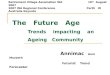 The   Future   Age          Trends    impacting    an            Ageing   Community