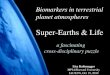 Biomarkers in terrestrial planet atmospheres Super-Earths & Life a fascinating