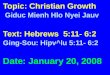 Topic: Christian Growth    Giduc Mienh Hlo Nyei Jauv Text: Hebrews  5:11- 6:2