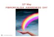 12 th  May  FIBROMYALGIA  AWARENESS  DAY