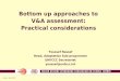 Bottom up approaches to V&A assessment: Practical considerations