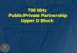 700 MHz  Public/Private Partnership Upper D Block