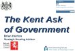 The Kent Ask of Government Brian Horton Strategic Housing Advisor