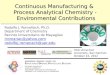 Continuous Manufacturing &  Process Analytical Chemistry -  Environmental Contributions
