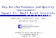 Pay-for-Performance and Quality Improvement:   Impact for Small Rural Hospitals
