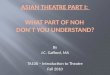 ASIAN THEATRE part  i :  WHAT PART OF NOH  DON’T YOU UNDERSTAND?