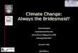 Climate Change: Always the Bridesmaid?
