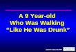A 9 Year-old  Who Was Walking  “Like He Was Drunk”