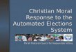 Christian Moral Response to the Automated Elections System