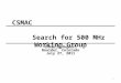 CSMAC                                                 Search for 500 MHz Working Group