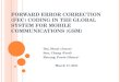 FORWARD ERROR CORRECTION (FEC) CODING IN THE GLOBAL SYSTEM FOR MOBILE COMMUNICATIONS (GSM)