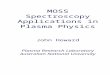 MOSS Spectroscopy Applications in Plasma Physics