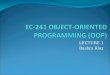 EC-241 OBJECT-ORIENTED PROGRAMMING (OOP)