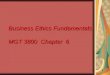 Business Ethics Fundamentals MGT 3800  Chapter  6