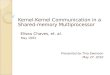 Kernel-Kernel Communication in a Shared-memory Multiprocessor   Eliseu Chaves, et. al.    May 1993