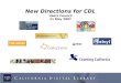 New Directions for CDL Users Council 11 May 2007