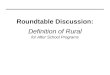 Roundtable Discussion: Definition of Rural for After School Programs