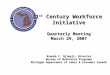 21 st  Century Workforce  Initiative Quarterly Meeting March 29, 2007 Brenda C. Njiwaji, Director