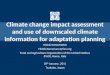 Climate change impact assessment and use of downscaled climate information for adaptation planning