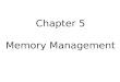 Chapter 5 Memory Management