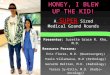 HONEY, I BLEW UP THE KID! A SUPER Sized Medical Grand Rounds