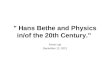 " Hans Bethe and Physics in/of the 20th Century."