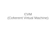 CVM (Coherent Virtual Machine)