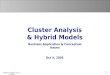 Cluster Analysis & Hybrid Models Business Application & Conceptual Issues Oct 4, 2005
