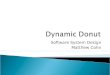 Dynamic Donut