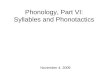 Phonology, Part VI: Syllables and Phonotactics