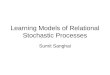 Learning Models of Relational Stochastic Processes
