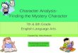 Character Analysis-  Finding the Mystery Character