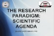 The Research  Paradigm: Scientific Agenda Valerie  Odero-Marah , PhD
